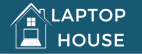 Laptop House